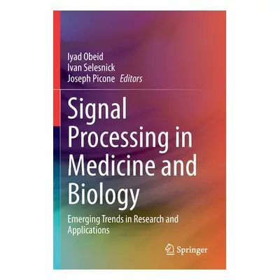 "Signal Processing in Medicine and Biology: Emerging Trends in Research and Applications" - "" (