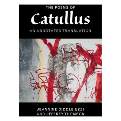 "The Poems of Catullus: An Annotated Translation" - "" ("Catullus")