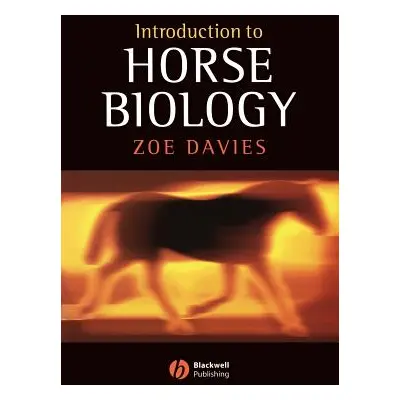 "Introduction to Horse Biology" - "" ("Davies Zoe")