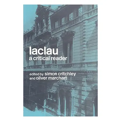 "Laclau: A Critical Reader" - "" ("Critchley Simon")