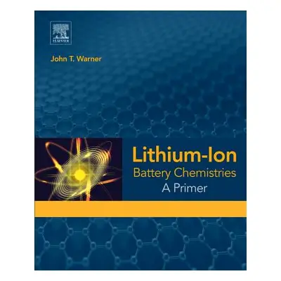 "Lithium-Ion Battery Chemistries: A Primer" - "" ("Warner John T.")