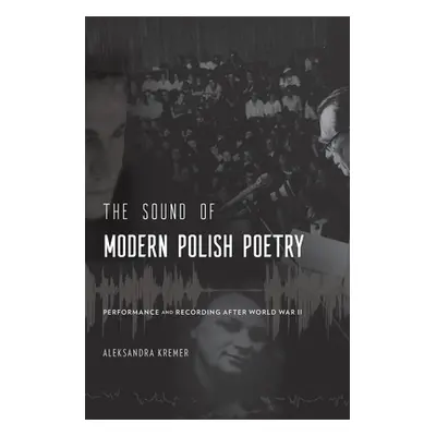 "The Sound of Modern Polish Poetry: Performance and Recording After World War II" - "" ("Kremer 