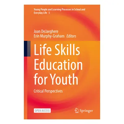 "Life Skills Education for Youth: Critical Perspectives" - "" ("Dejaeghere Joan")