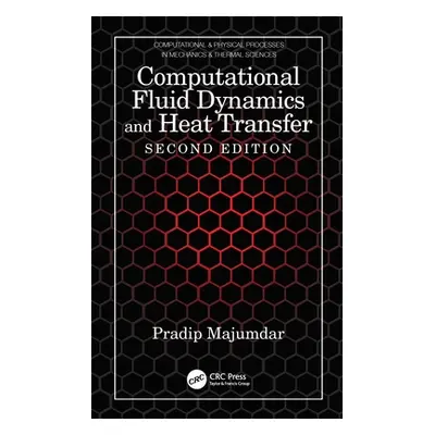 "Computational Fluid Dynamics and Heat Transfer" - "" ("Majumdar Pradip")