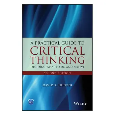 "Critical Thinking 2E" - "" ("Hunter David A.")