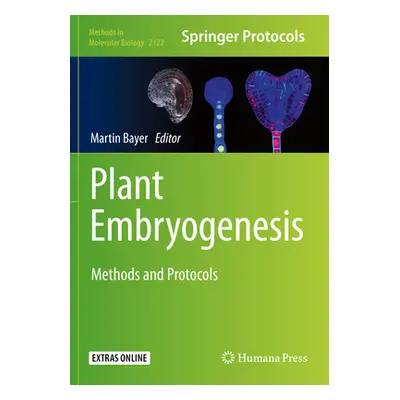 "Plant Embryogenesis: Methods and Protocols" - "" ("Bayer Martin")