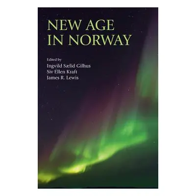 "New Age in Norway" - "" ("Gilhus Ingvild Saelid")