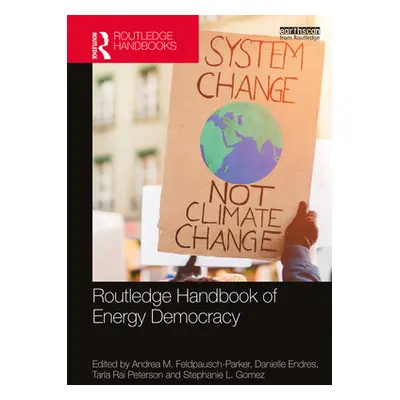 "Routledge Handbook of Energy Democracy" - "" ("Feldpausch-Parker Andrea M.")