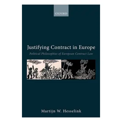 "Justifying Contract in Europe: Political Philosophies of European Contract Law" - "" ("Hesselin