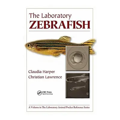 "The Laboratory Zebrafish" - "" ("Harper Claudia")