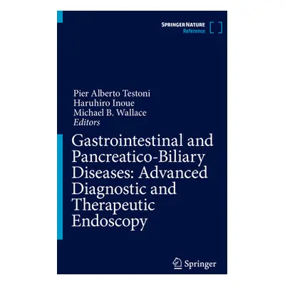 "Gastrointestinal and Pancreatico-Biliary Diseases: Advanced Diagnostic and Therapeutic Endoscop