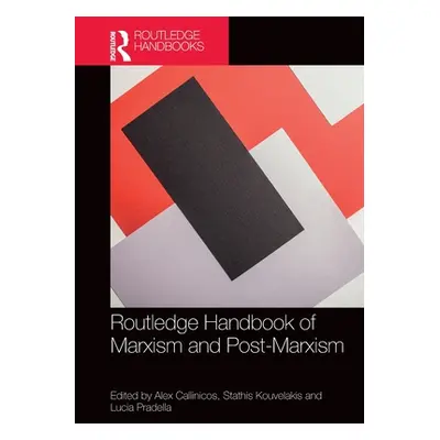 "Routledge Handbook of Marxism and Post-Marxism" - "" ("Callinicos Alex")