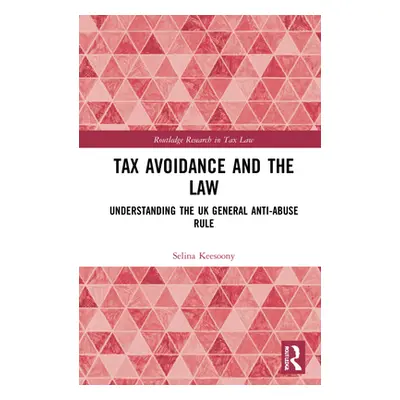 "Tax Avoidance and the Law: Understanding the UK General Anti-Abuse Rule" - "" ("Keesoony Selina