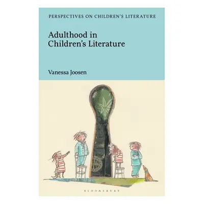 "Adulthood in Children's Literature" - "" ("Joosen Vanessa")