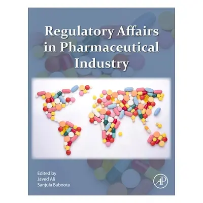 "Regulatory Affairs in the Pharmaceutical Industry" - "" ("Ali Javed")