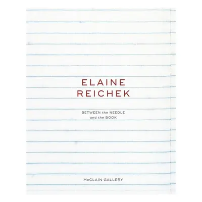 "Elaine Reichek" - "" ("Gallery McClain")