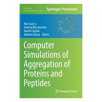 "Computer Simulations of Aggregation of Proteins and Peptides" - "" ("Li Mai Suan")