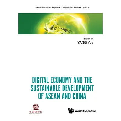 "Digital Economy and the Sustainable Development of ASEAN and China" - "" ("Yang Yue")