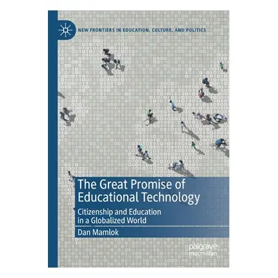 "The Great Promise of Educational Technology: Citizenship and Education in a Globalized World" -