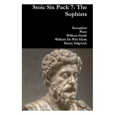 "Stoic Six Pack 7: The Sophists" - "" ("Xenophon")