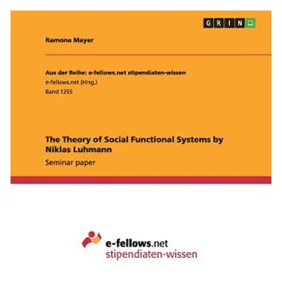 "The Theory of Social Functional Systems by Niklas Luhmann" - "" ("Mayer Ramona")