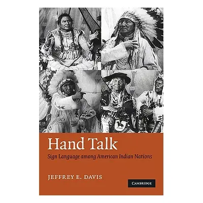 "Hand Talk: Sign Language Among American Indian Nations" - "" ("Davis Jeffrey E.")