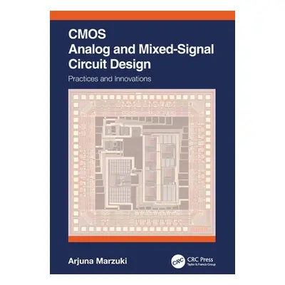 "CMOS Analog and Mixed-Signal Circuit Design: Practices and Innovations" - "" ("Marzuki Arjuna")