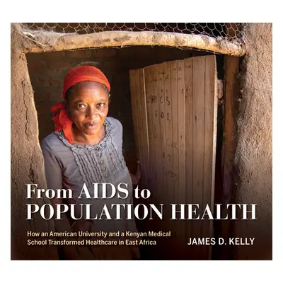 "From AIDS to Population Health: How an American University and a Kenyan Medical School Transfor