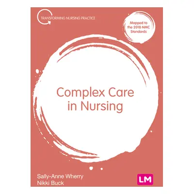 "Complex Care in Nursing" - "" ("Wherry Sally-Anne")