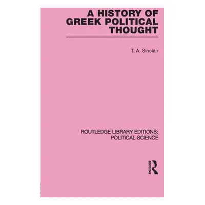 "A History of Greek Political Thought" - "" ("Sinclair T. A.")