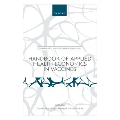 "Handbook of Applied Health Economics in Vaccines" - "" ("Bishai")