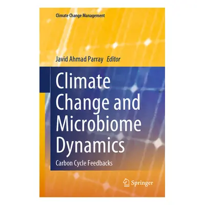 "Climate Change and Microbiome Dynamics: Carbon Cycle Feedbacks" - "" ("Parray Javid Ahmad")