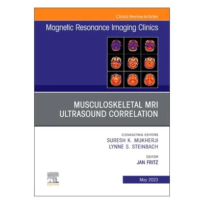 "Musculoskeletal MRI Ultrasound Correlation, an Issue of Magnetic Resonance Imaging Clinics of N