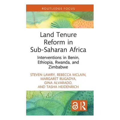 "Land Tenure Reform in Sub-Saharan Africa: Interventions in Benin, Ethiopia, Rwanda, and Zimbabw