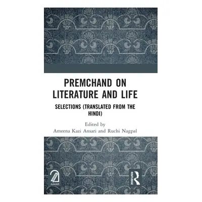 "Premchand on Literature and Life: Selections (Translated from the Hindi)" - "" ("Ansari Ameena 