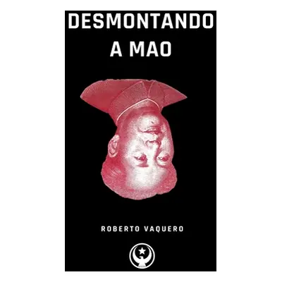 "Desmontando a Mao" - "" ("Vaquero Roberto")