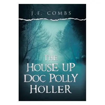 "The House up Doc Polly Holler" - "" ("Combs J. F.")