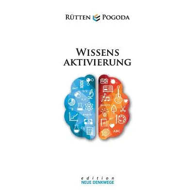 "Wissensaktivierung - Neue Denkwege" - "" ("Rtten Armin")