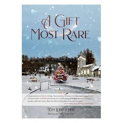 "A Gift Most Rare" - "" ("Leihbacher Tom")