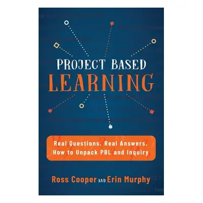 "Project Based Learning: Real Questions. Real Answers. How to Unpack PBL and Inquiry" - "" ("Coo