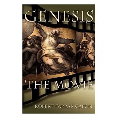 "Genesis: The Movie" - "" ("Capon Robert Farrar")