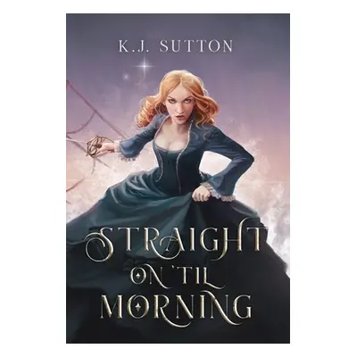 "Straight on 'Til Morning" - "" ("Sutton K. J.")