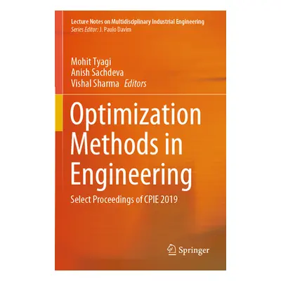 "Optimization Methods in Engineering: Select Proceedings of Cpie 2019" - "" ("Tyagi Mohit")