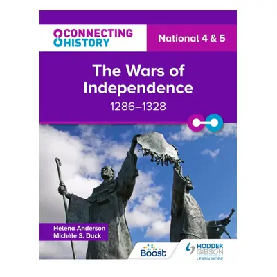 "Connecting History: National 4 & 5 The Wars of Independence, 1286-1328" - "" ("Duck Michele Sin