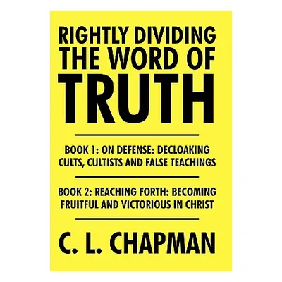 "Rightly Dividing the Word of Truth" - "" ("Chapman C. L.")