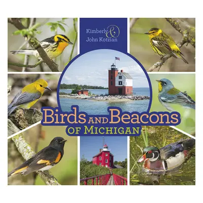 "Birds and Beacons of Michigan" - "" ("Kotzian Kimberly")