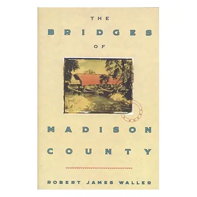 "The Bridges of Madison County" - "" ("Waller Robert James")