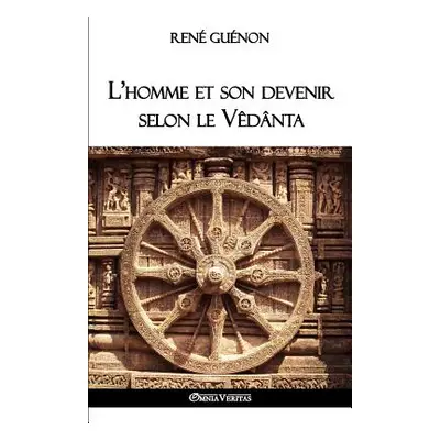 "L'homme et son devenir selon le Vdnta" - "" ("Gunon")