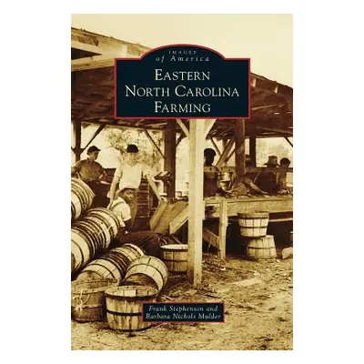 "Eastern North Carolina Farming" - "" ("Stephenson Frank")