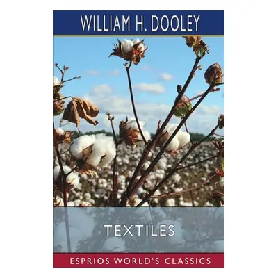 "Textiles (Esprios Classics)" - "" ("Dooley William H.")